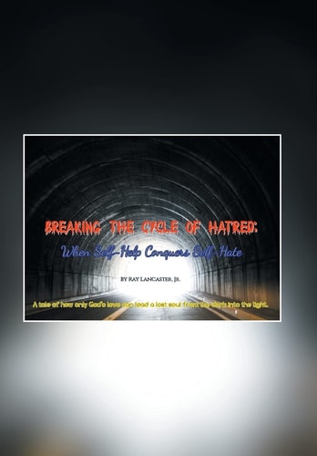 Breaking the Cycle of Hatred When Self-Help Conquers Self-Hate