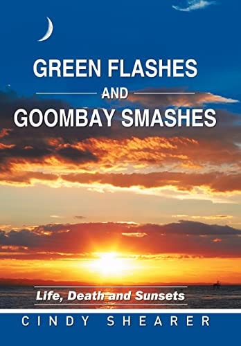 Green Flashes and Goombay Smashes Life, Death and Sunsets