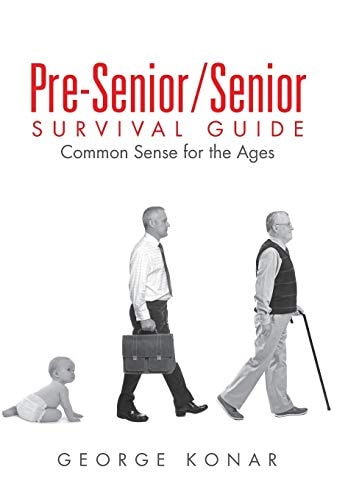Pre-Senior/Senior Survival Guide Common Sense for the Ages