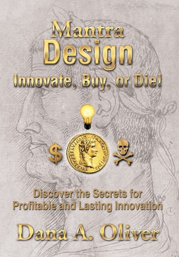 Mantra Design - Innovate, Buy Or Die! Discover the Secrets for Profitable and Lasting Innovation