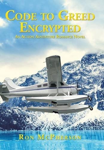 Code to Greed Encrypted An Action Adventure Romance Novel