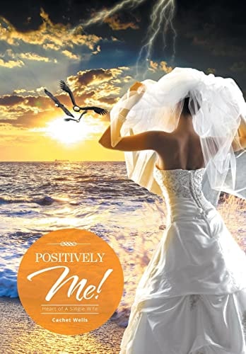 Positively Me! Heart of A Single Wife