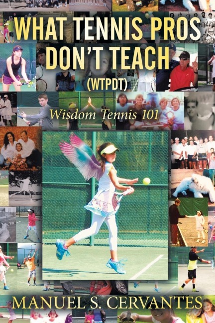 WHAT TENNIS PROS DONT TEACH (WTPDT): Wisdom Tennis 101