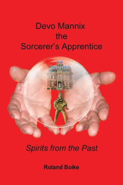 Devo Mannix The Sorcerers Apprentice: Spirits from the Past