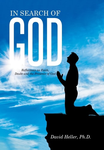 In Search of God Reflections on Faith, Doubt and the Presence of God