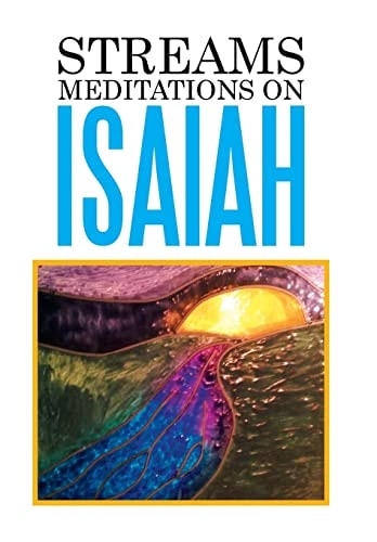 Streams Meditations on Isaiah