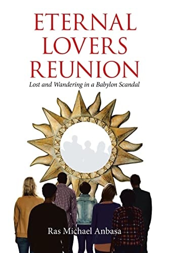 Eternal Lovers Reunion Lost and Wandering in a Babylon Scandal