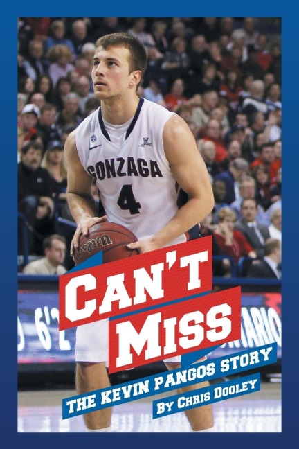 Cant Miss: The Kevin Pangos Story