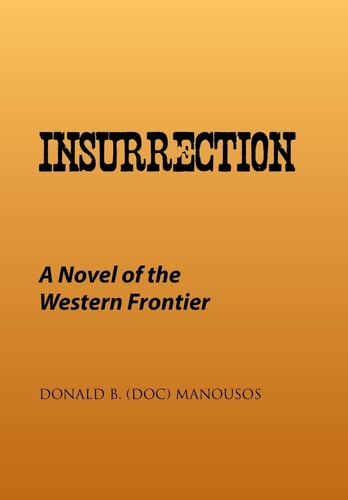 Insurrection A Novel of the Western Frontier