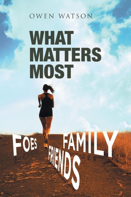 WHAT MATTERS MOST: FAMILY, FRIENDS, AND FOES