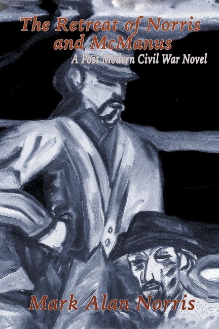 The Retreat of Norris and McManus: A Post Modern Civil War Novel