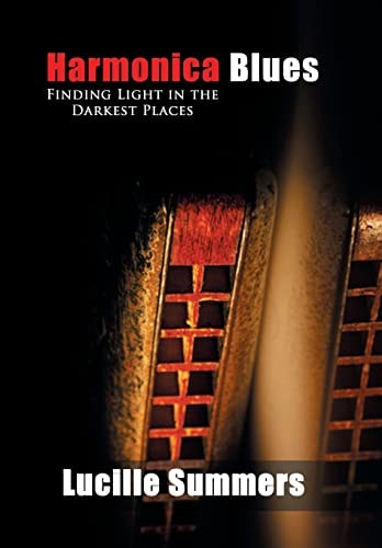 Harmonica Blues Finding Light in the Darkest Places