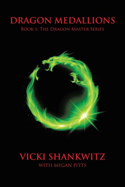 Dragon Medallions: Book 1: THe Dragon Master Series