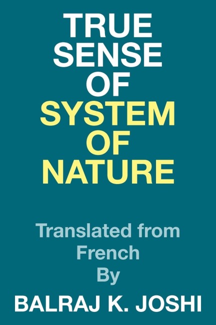 True Sense of System of Nature: Translated from French By