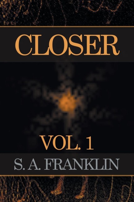 Closer: Vol. 1
