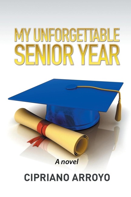 MY UNFORGETTABLE SENIOR YEAR