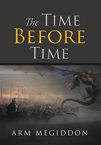 The Time Before Time Arm Megiddon