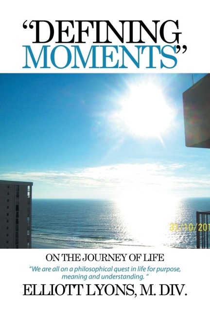 DEFINING MOMENTS ON THE JOURNEY OF LIFE