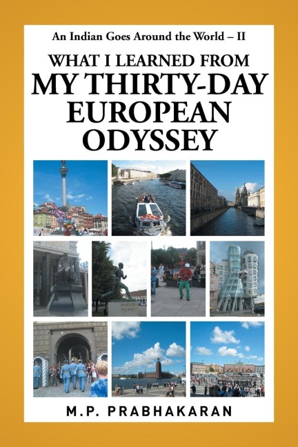 An Indian Goes Around the World - II: WHAT I LEARNED FROM MY THIRTY-DAY EUROPEAN ODYSSEY