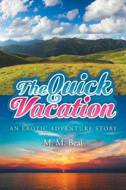 The Quick Vacation An Erotic Adventure Story