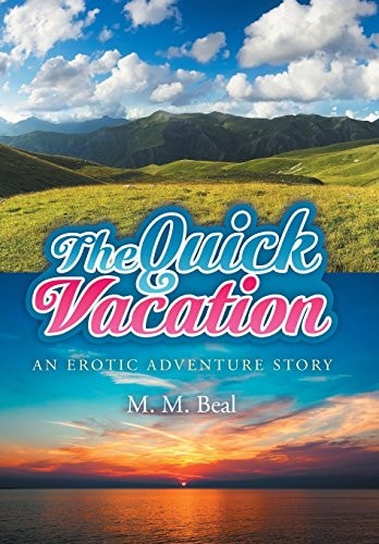 The Quick Vacation An Erotic Adventure Story