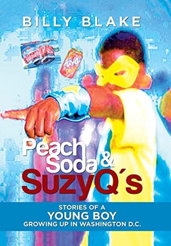 Peach Soda & SuzyQ's Stories of a Young Boy Growing Up in Washington D.C.