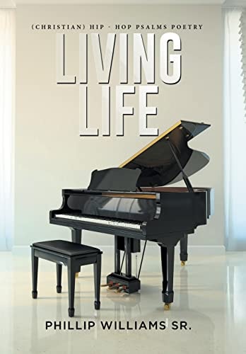 Living Life (Christian) Hip - Hop Psalms Poetry