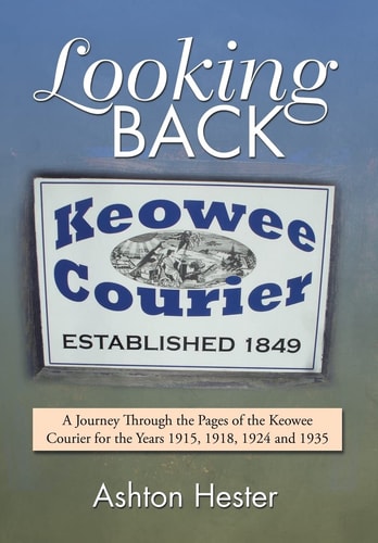 Looking Back A Journey Through the Pages of the Keowee Courier for the Years 1915, 1918, 1924 and 1935