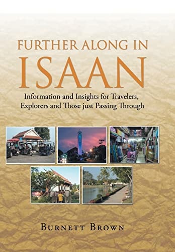 Further Along in Isaan Information and Insights for Travelers, Explorers and Those Just Passing Through