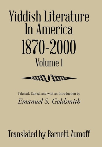Yiddish Literature in America 1870-2000 Volume 1