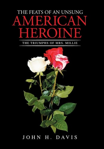 The Feats of an Unsung American Heroine The Triumphs of Mrs. Millie