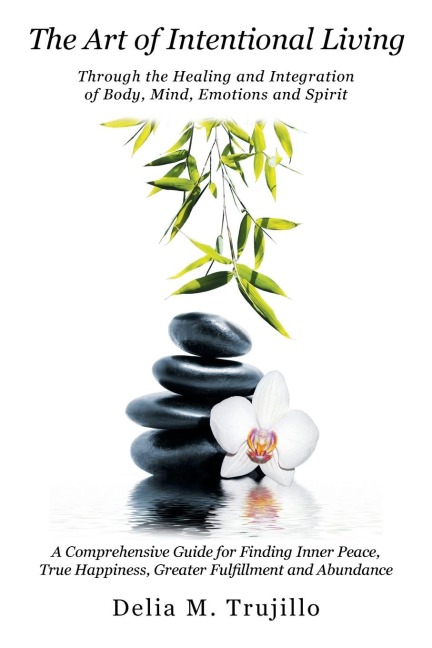 The Art of Intentional Living: A Comprehensive Guide for Finding Inner Peace;