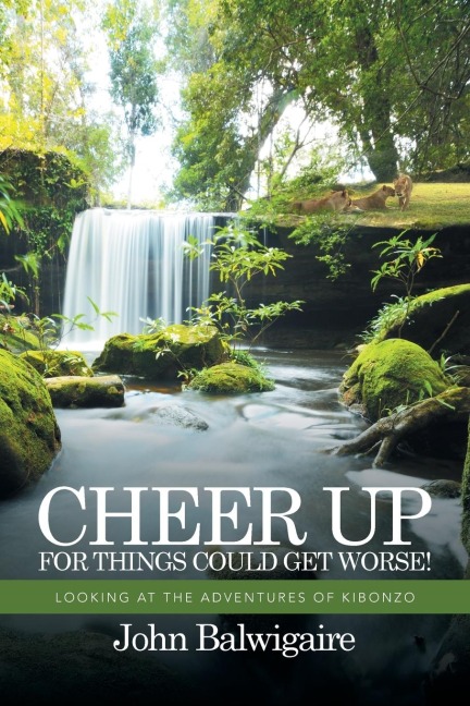CHEER UP FOR THINGS COULD GET WORSE!: LOOKING AT THE ADVENTURES OF KIBONZO