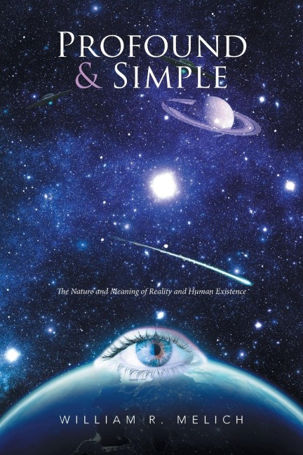 Profound & Simple: The Nature and Meaning of Reality and Human Existence
