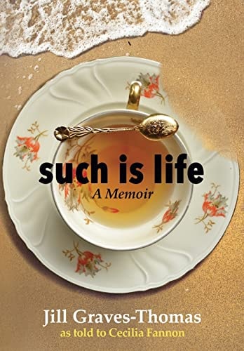Such Is Life A Memoir by Jill Graves-Thomas