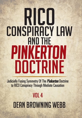 RICO Conspiracy Law and the Pinkerton Doctrine Judicially Fusing Symmetry Of The Pinkerton Doctrine to RICO Conspiracy Through Mediate Causation