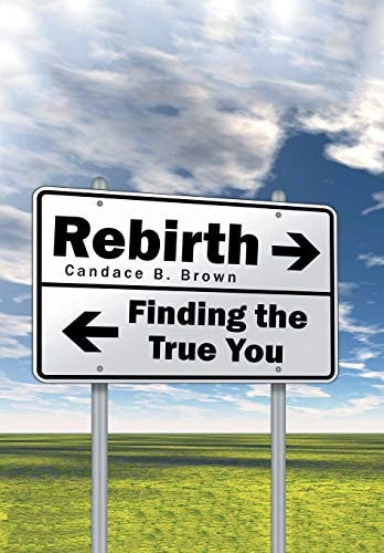 Rebirth . . . Finding the True You