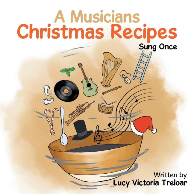 A Musicians Christmas Recipes: Sung Once