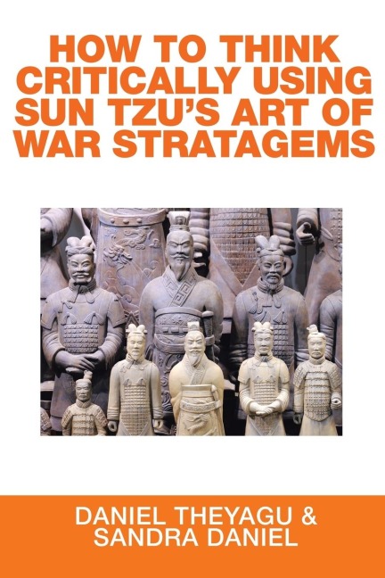 HOW TO THINK CRITICALLY USING SUN TZUS ART OF WAR STRATAGEMS
