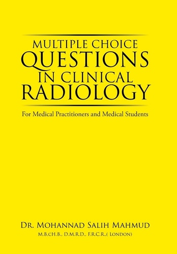 Multiple Choice Questions in Clinical Radiology For Medical Practitionals and Medical Students