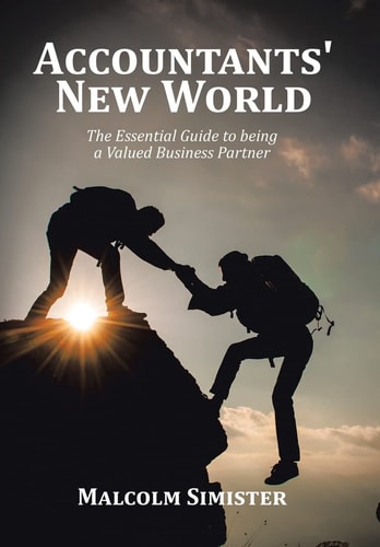 Accountants' New World The Essential Guide to Being a Valued Business Partner