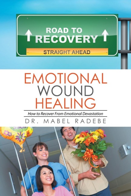 Emotional Wound Healing: How to Recover From Emotional Devastation