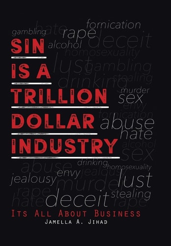 Sin Is A Trillion Dollar Industry Its All About Business