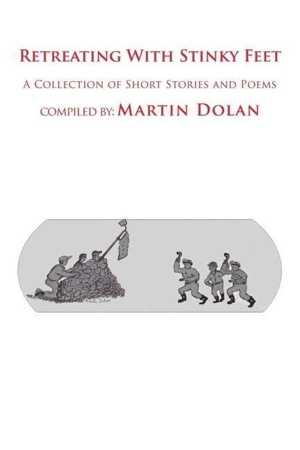Retreating With Stinky Feet: A Collection of Short Stories and Poems