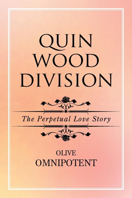 QuinWoodDivision: The Perpetual Love Story