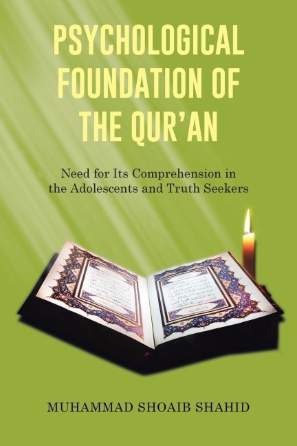 Psychological Foundation of the Quran I: Need for Its Comprehension in the Adolescents and Truth Seekers