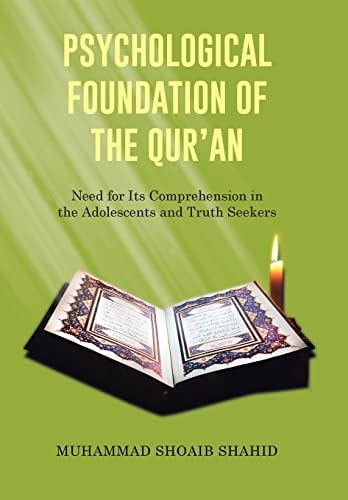 Psychological Foundation of the Qur'an I Need for Its Comprehension in the Adolescents and Truth Seekers