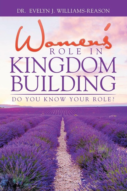 WomenS Role in Kingdom Building: Do You Know Your Role?