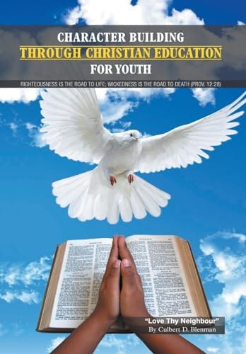 Character Building Through Christian Education For Youth Lessons on Righteous Living