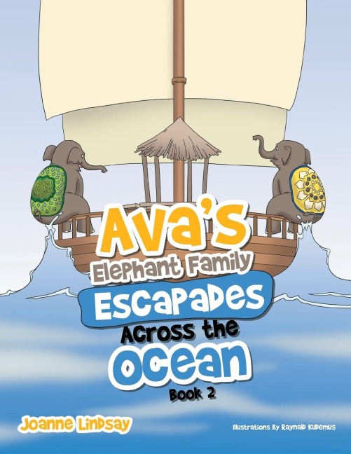 Avas Elephant Family Escapades Across the Ocean: Book 2